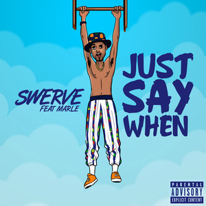 Just Say When (feat. Marle) (Explicit)