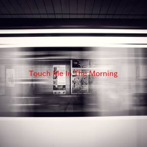 Touch Me In The Morning (Instrumental version originally performed by Diana Ross)