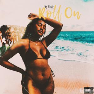 Roll On (Explicit)