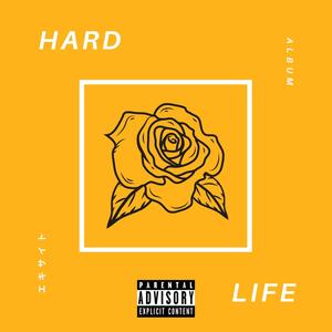 Hard Life (Explicit)