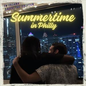 Summertime in Philly (feat. Bruce the Drifter) (Explicit)