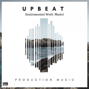 Upbeat (Instrumental Work Music)