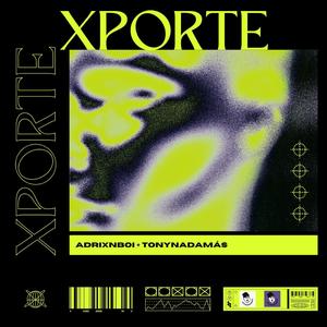 xPORTE (feat. Adrixnboi & TonyGodS) [Explicit]