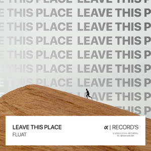 Leave This Place (Original Version)