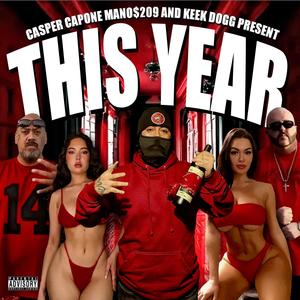 This Year (feat. Mano$209 & Keek Dogg) [Explicit]