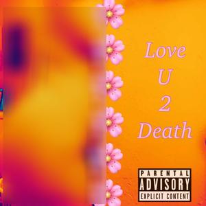 Clarke Paige - Love U 2 Death (Explicit)