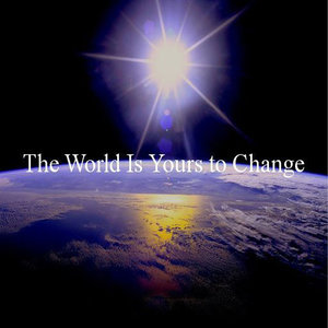 The World Is Yours to Change - Single