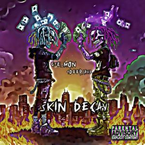 Skin decay (feat. 4deepjay3 & Prod.youngmesa) (Explicit)