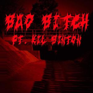 Bad ***** (feat. KiL BiNTON) (Explicit)