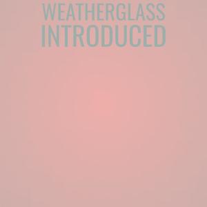 Weatherglass Introduced