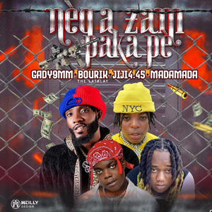 Nèg a zam paka pè (feat. Bourik the latalay & MadaMada & Jiji 4.45) [Explicit]