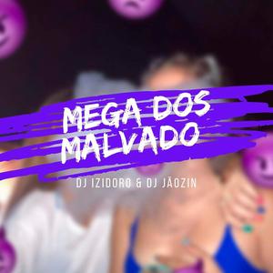 Mtg Mega Dos Malvado (feat. DJ IZIDORO) (Explicit)