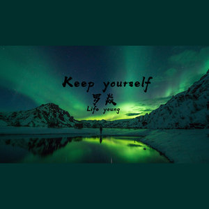 Keep yourself