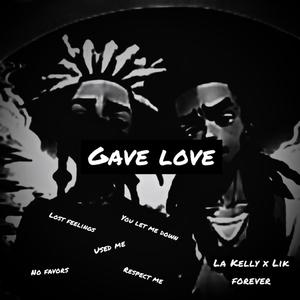 Gave Love (Explicit)