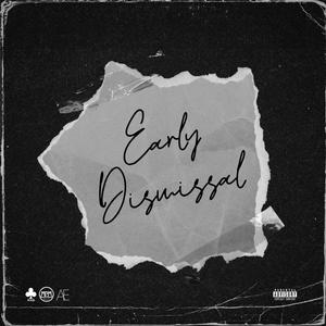 Early Dismissal (Explicit)