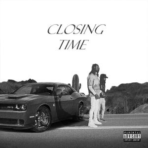 Closing Time (Explicit)