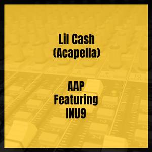 Lil Cash (Acapella) [Explicit]