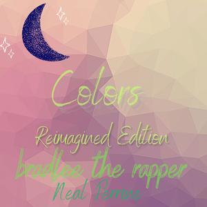 Colors (Reimagined) (feat. Neal Perrine)