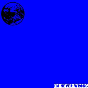 NEVER WRONG (Explicit)