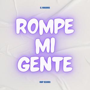 Rompe Mi Gente (feat. El Makarios) [Explicit]