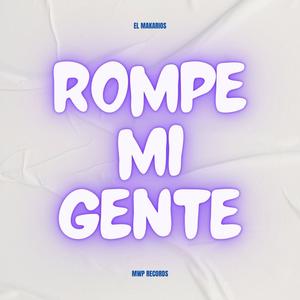Rompe Mi Gente (feat. El Makarios) (Explicit)