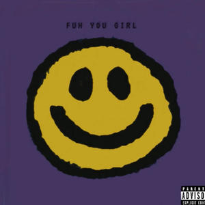 fuh you girl (feat. bishwoke) [Explicit]