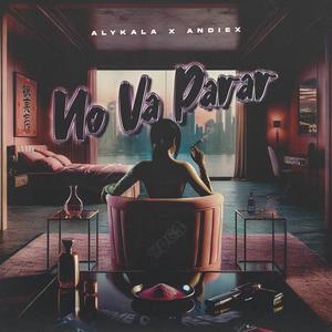 No va parar (feat. Andiex) [Explicit]