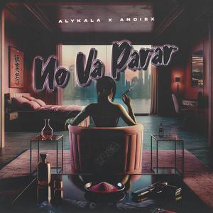 No va parar (feat. Andiex) (Explicit)