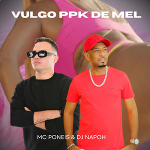 Vulgo Ppk de Mel (Explicit)