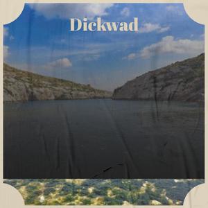 Dickwad