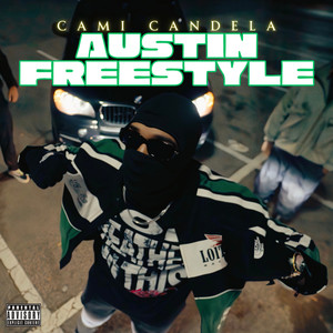 Austin - Freestyle (Explicit)