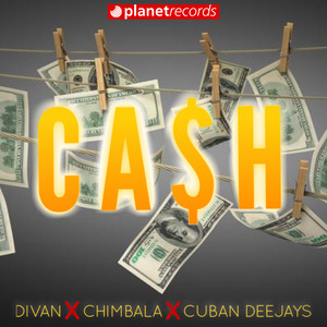 Cash (with Chimbala & Cuban Deejay$)