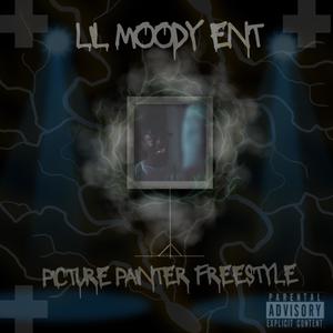 Lil Moody Ent (Picture Painter Freestyle) [Explicit]