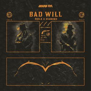 BAD WILL