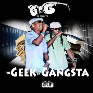 The Geek And Da Gangsta (Explicit)