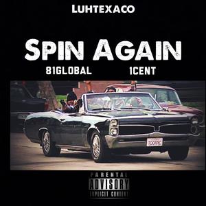 Spin Again (feat. 1cent & 81global) [Explicit]