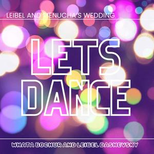 LETS DANCE (feat. Leibel Dashevsky)