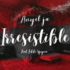 Irresistible (feat. Edde Spyna) (Explicit)