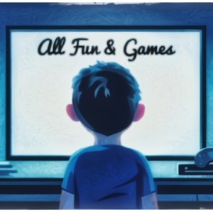 All Fun & Games (Explicit)