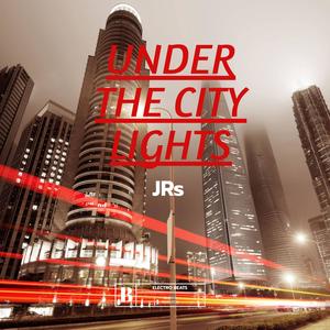 Under The City Lights (Explicit)