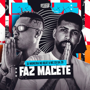 FAZ MACETE (Explicit)