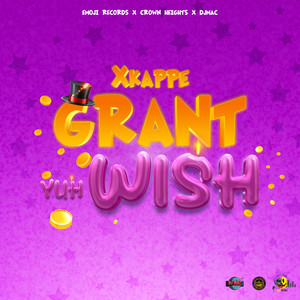 Grant Yuh Wish (Explicit)