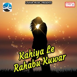 Kahiya Le Rahabu Kuwar