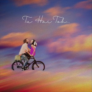 Tu Hai Toh(feat. Gaurav Tophakhane & Shreyas Iyengar)