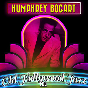 Humphrey Bogart & the Old Hollywood Jazz Era