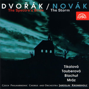 Dvorak: The Spectre's Bride / Novak: The Storm