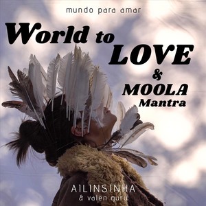 World to Love & Moola Mantra