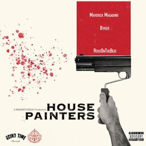 House Painters (feat. Maverick Magadino & Bvker) [Explicit]