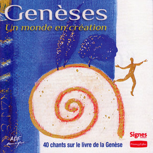 Genèses : Un monde en création (40 chants sur le livre de la Genèse)