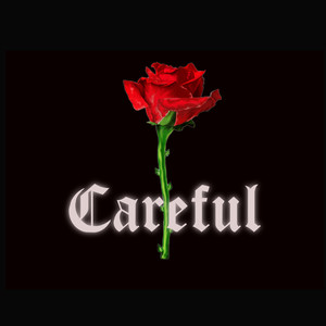 Careful (Explicit)